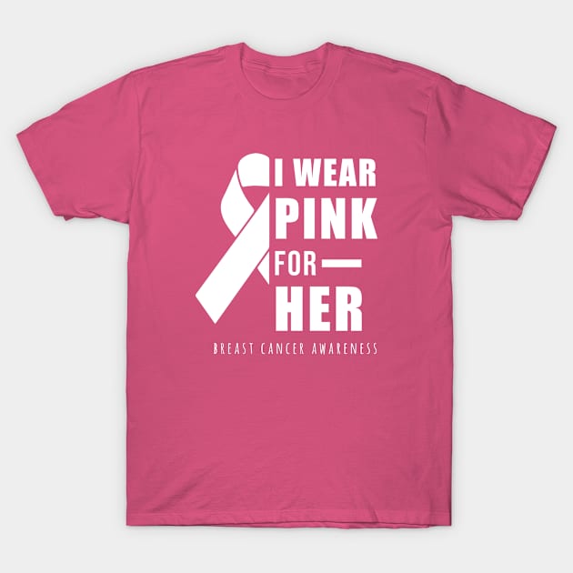 I Wear Pink for Her T-Shirt by martinroj